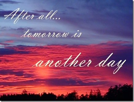 Tomorrow Is Another Day Quote